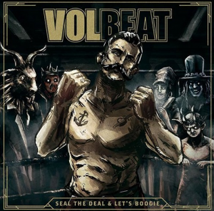 VOLBEAT -Seal The Deal & Let's Boogie-