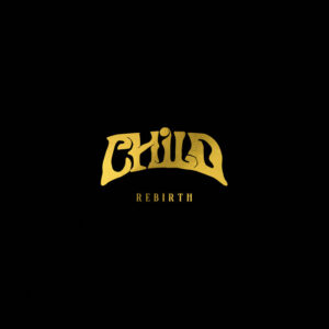 HEAVY PSYCH SOUNDS Records - CHILD - Rebirth